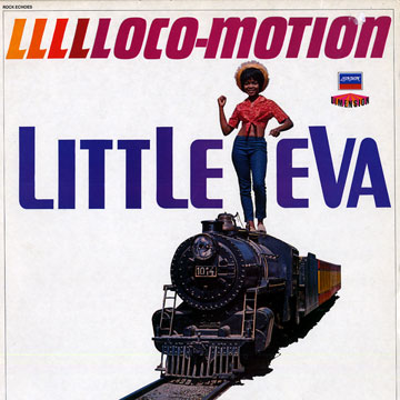 llllloco-motion, Little Eva