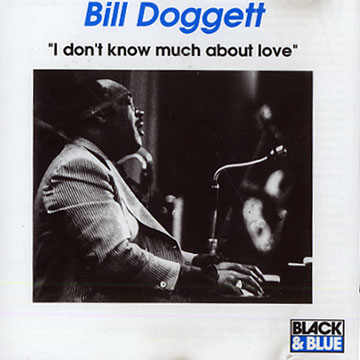 I Don't Know Much About Love,Bill Doggett