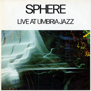 Live at Umbria Jazz, Sphere