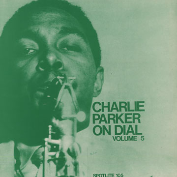 Charlie Parker on dial : volume 5,Charlie Parker
