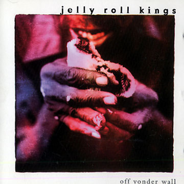 Off yonder wall,Jelly Roll Kings