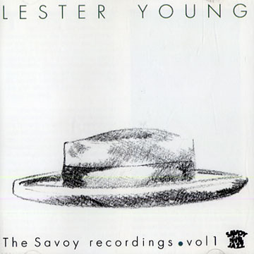 The savoy recordings vol. 1,Lester Young