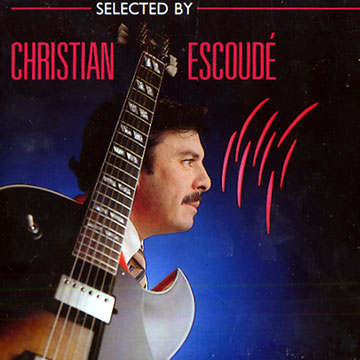 Selected by Christian Escoud,Christian Escoud