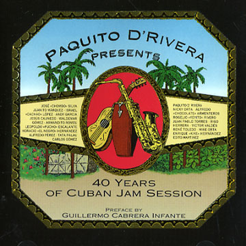40 years of Cuban Jam Session,Paquito D'riviera
