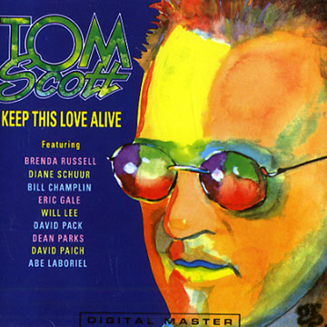 Keep this love alive,Tom Scott