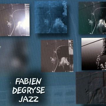 Fabien Degryse jazz,Fabien Degryse