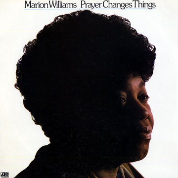 Prayer changes things,Marion Williams