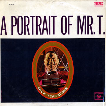 A portrait of Mr. T.,Jack Teagarden