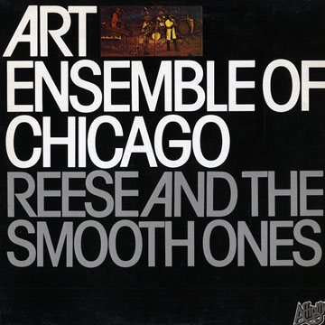 Reese and the smooth ones, Art Ensemble Of Chicago