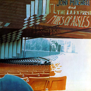 miles of Aisles,Joni Mitchell