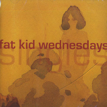 Singles, Fat Kids Wednesdays