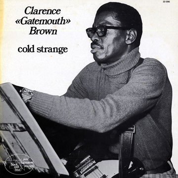 cold strange,Clarence 'gatemouth' Brown