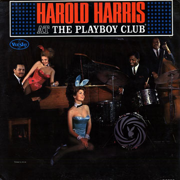 Harold Harris at the Playboy Club,Harold Harris