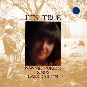 It's True - Nannie Porres sings Lars Gullin,Nannie Porres