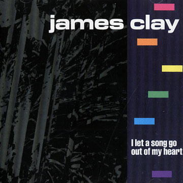 I let a song go out of my heart,James Clay