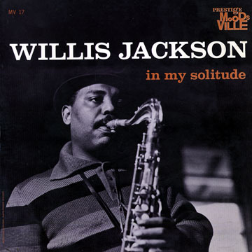 In my solitude,Willis Jackson
