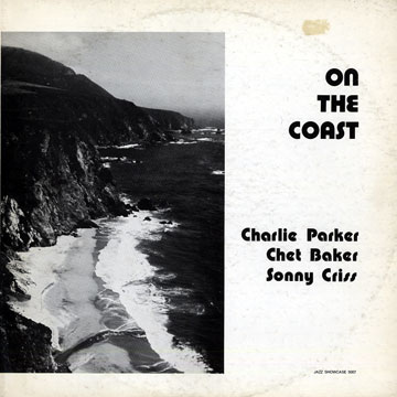 On the Coast,Chet Baker , Sonny Criss , Charlie Parker
