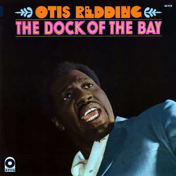 The dock of the bay,Otis Redding