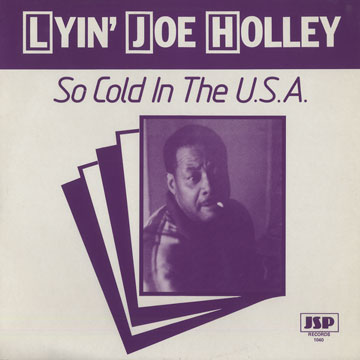 So cold in the U.S.A.,Lyin' Joe Holley