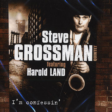 I' m confessin',Steve Grossman