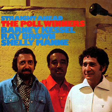 Straight ahead,Ray Brown , Barney Kessel , Shelly Manne ,  The Poll Winners