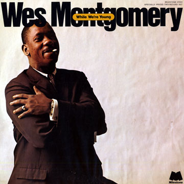 While we're young,Wes Montgomery