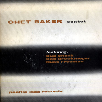 Chet Baker Sextet,Chet Baker