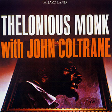 Thelonious Monk with John Coltrane,John Coltrane , Thelonious Monk