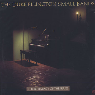The Duke Ellington Small Bands - The Intimacy of the Blues,Duke Ellington