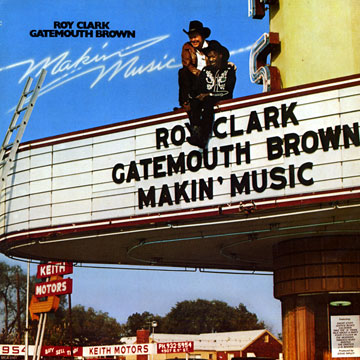 Makin' music,Clarence 'gatemouth' Brown , Roy Clark