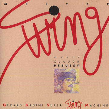 Meets Claude Debussy,Gerard Badini ,  Super Swing Machine