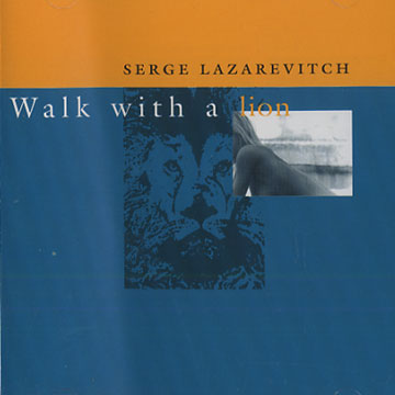 Walk with a lion,Serge Lazarevitch