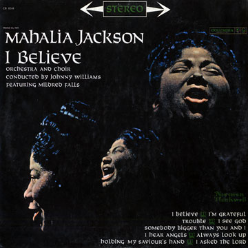 I believe,Mahalia Jackson