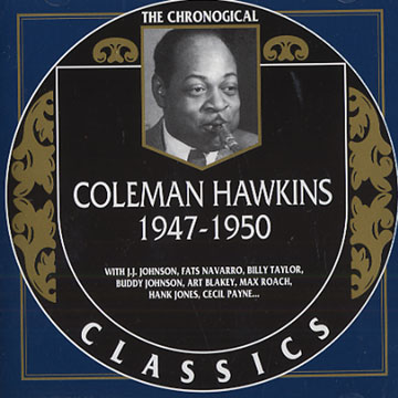 Coleman Hawkins 1947 - 1950,Coleman Hawkins
