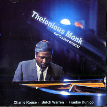The classic quartet,Thelonious Monk