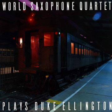World Saxophone Quartet Plays Duke Ellington, World Saxophone Quartet