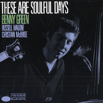 These are soulful days,Benny Green