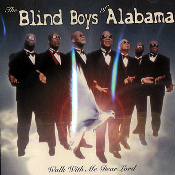 Walk with me dear lord, The Blind Boys Of Alabama
