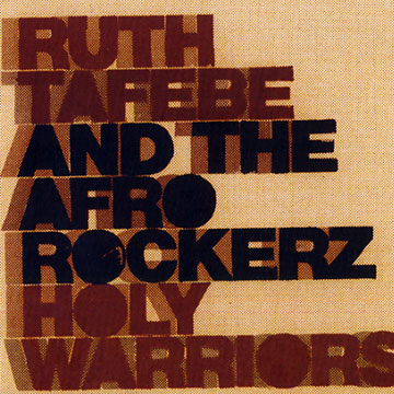 Holy Warriors,Ruth Tafb ,  The Afrorockerz