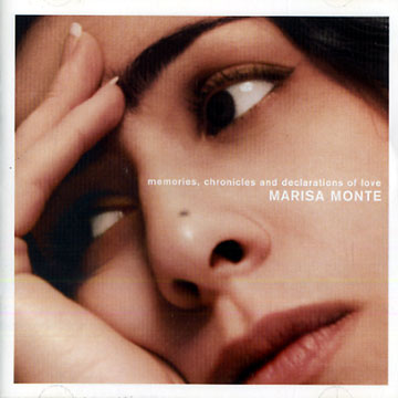 Memories, chronicles and declarations of love,Marisa Monte