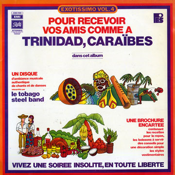 Pour recevoir vos amis comme  Trinidad, Carabes / Exotissimo vol. 4, Tobago Steel Band