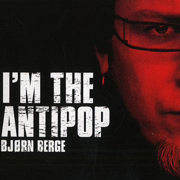 I'm the antipop,Bjorn Berge