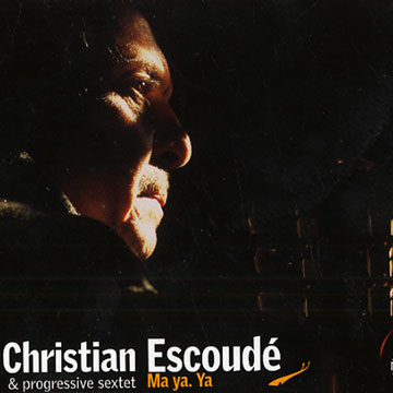 Ma ya. Ya,Christian Escoud