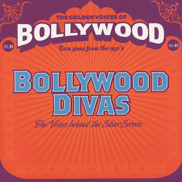 The Golden Voices of Bollywood - Vol. 3 - Bollywood Divas,Mubarak Begum , Shamshad Begum , Asha Bhosle , Uma Devi , Geeta Dutt , Surinder Kaur , Lata Mangeshkar , Usha Mangeshkar ,  Rajkumari