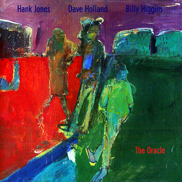 The Oracle,Billy Higgins , Dave Holland , Hank Jones