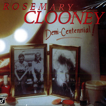 Demi-Centennial,Rosemary Clooney