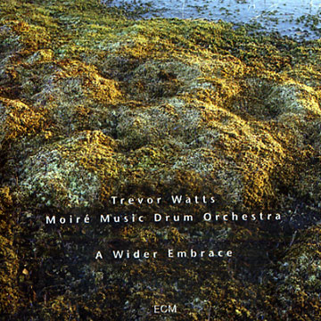 a Wider Embrace,Trevor Watts