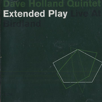 Extended play- live at Birdland,Dave Holland
