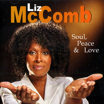 Soul, peace and love,Liz McComb