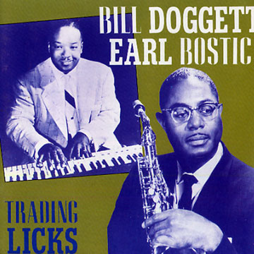 Trading licks,Earl Bostic , Bill Doggett